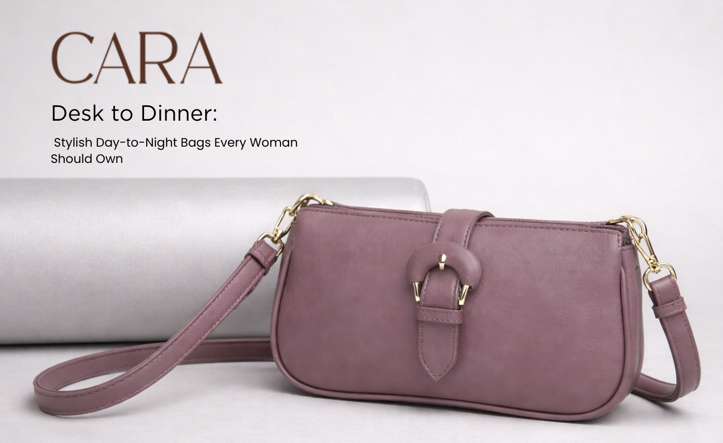 Desk to Dinner: Stylish Day-to-Night Bags Every Woman Should Own