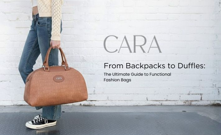 From Backpacks to Duffles: The Ultimate Guide to Functional Fashion Bags