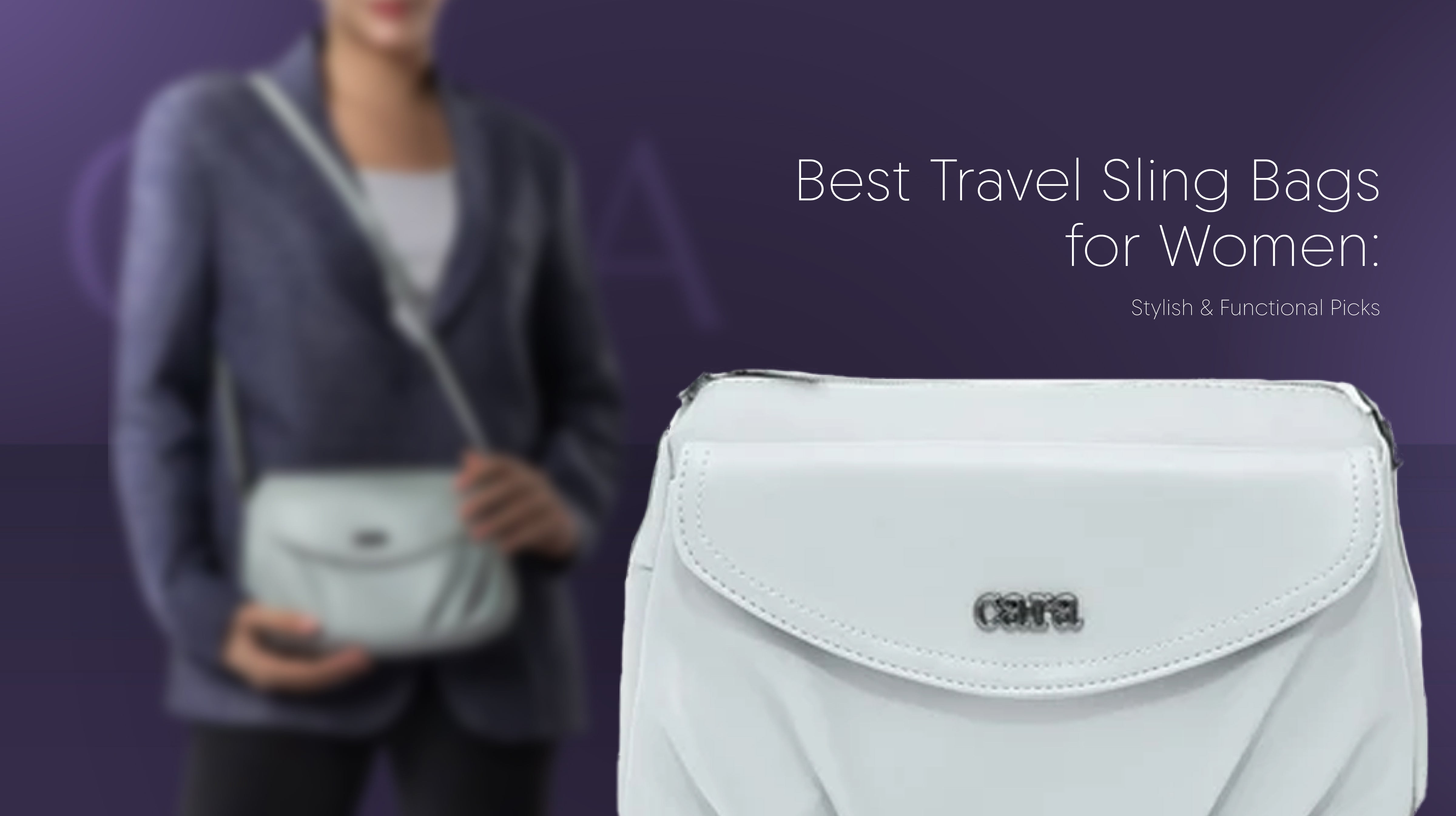 Best Travel Sling Bags for Women: Stylish & Functional Picks