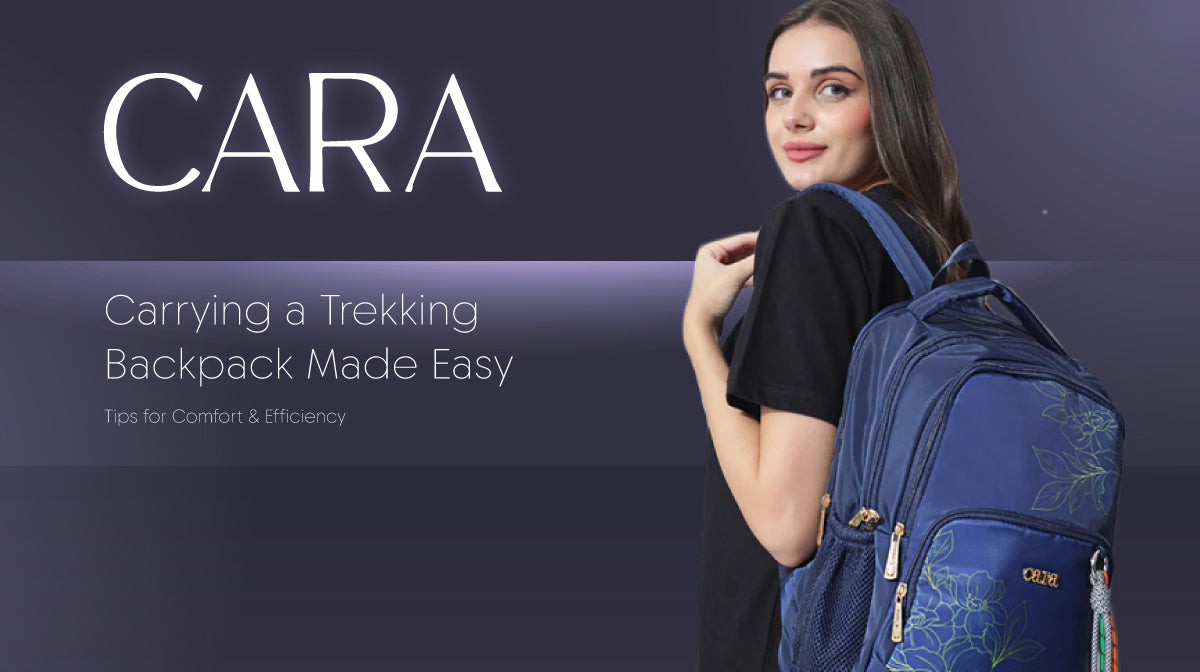 Carrying a Trekking Backpack Made Easy: Tips for Comfort & Efficiency