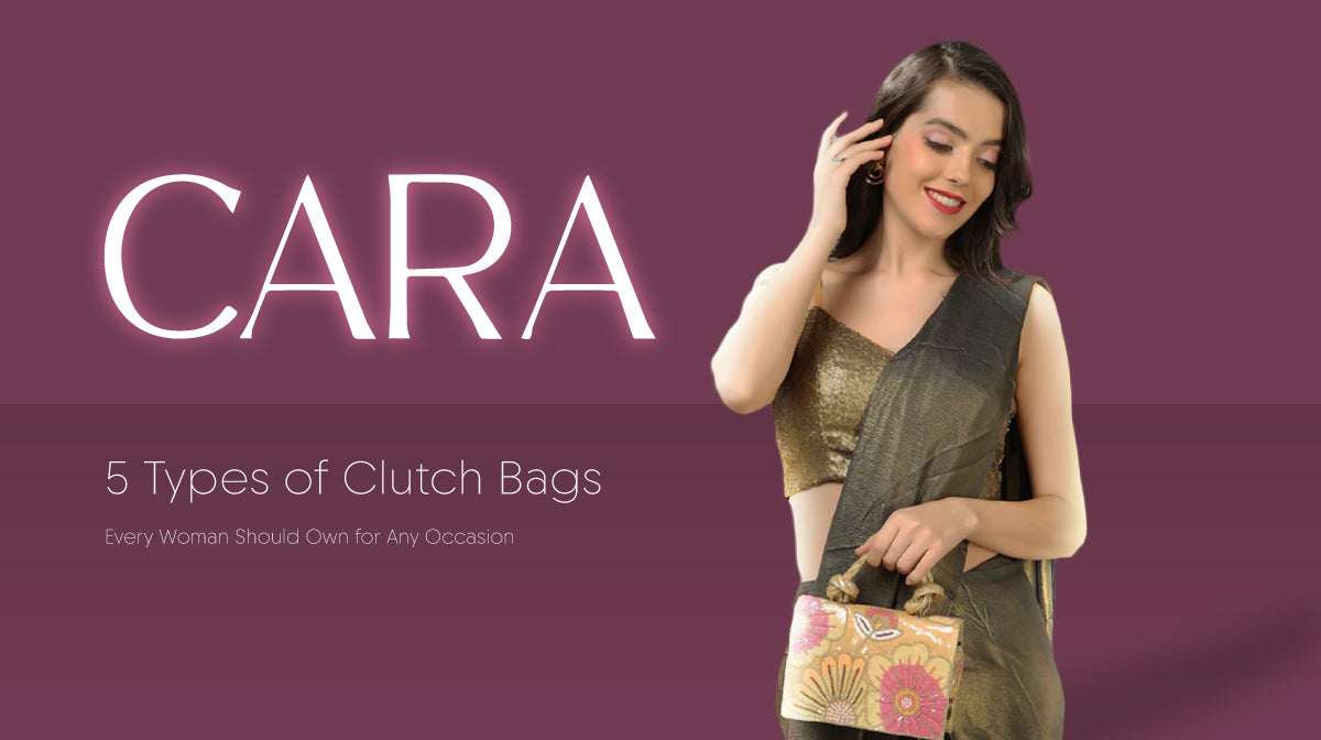 5 Types of Clutch Bags Every Woman Should Own for Any Occasion