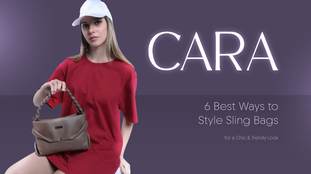 6 Best Ways to Style Sling Bags for a Chic & Trendy Look