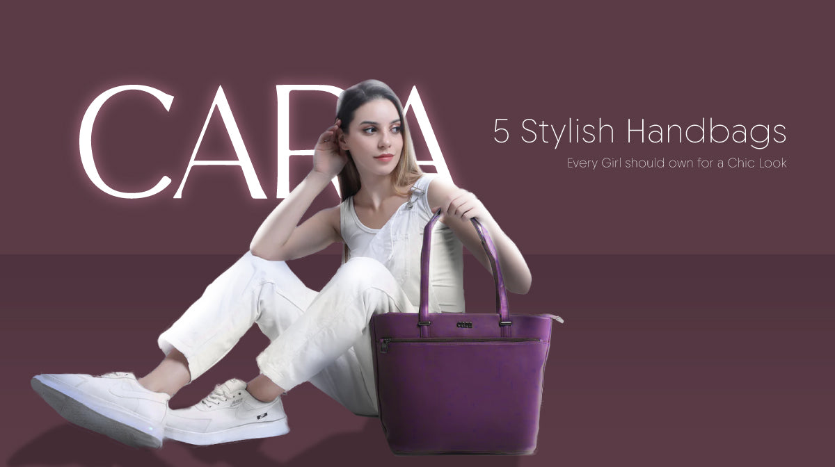 5 Stylish Handbags Every Girl Should Own for a Chic Look